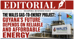 The Wales Gas-to-Energy Project: Guyana’s Future Depends on Reliable and Affordable Energy